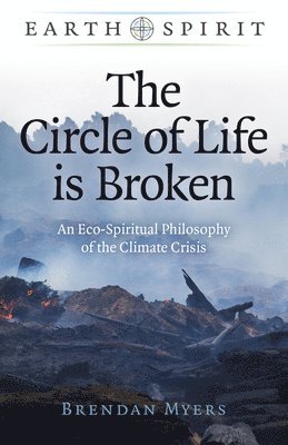 Earth Spirit: The Circle of Life is Broken 1