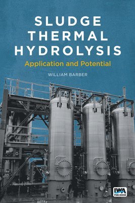 William Barber - Sludge Thermal Hydrolysis, Häftad