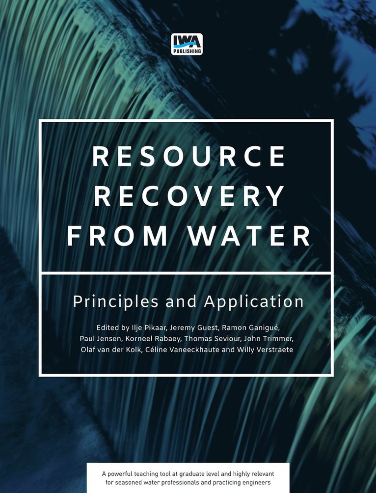 Korneel Rabaey, Ilje Pikaar, Jeremy Guest, Olaf van der Kolk, Willy Verstraete, Céline Vaneeckhaute, John Trimmer, Ramone Ganigué, Paul Jensen, Thomas Seviour - Resource Recovery from Water, Häftad