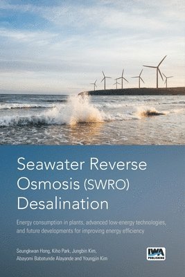 Seawater Reverse Osmosis (SWRO) Desalination: Energy consumption in plants, advanced low-energy technologies, and future developments for improving energy efficiency 1