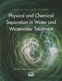 bokomslag Physical and Chemical Separation in Water and Wastewater Treatment