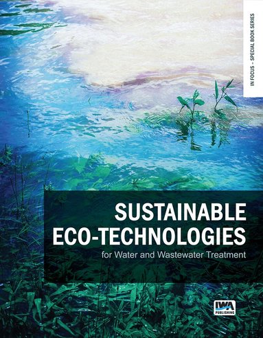 Eldon R. Rene, Li Shu, Veeriah Jegatheesan - Sustainable eco-technologies for water and wastewater treatment, Häftad
