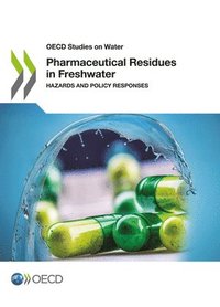 bokomslag Pharmaceutical Residues in Freshwater: Hazards and Policy Responses