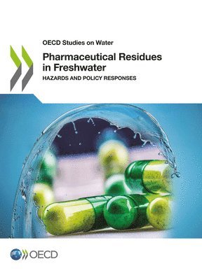 bokomslag Pharmaceutical Residues in Freshwater: Hazards and Policy Responses