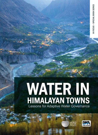 Anjal Prakash, David Molden - Water in Himalayan Towns: Lessons for Adaptive Water Governance, Häftad