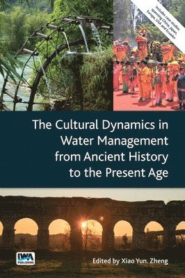 The Cultural Dynamics in Water Management from Ancient History to the Present Age 1