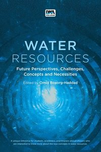 bokomslag Water Resources: Future Perspectives, Challenges, Concepts and Necessities