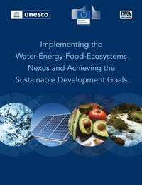 bokomslag Implementing the Water-Energy-Food- Ecosystems Nexus and Achieving the Sustainable Development Goals