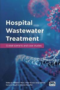 bokomslag Hospital Wastewater Treatment: Global scenario and case studies
