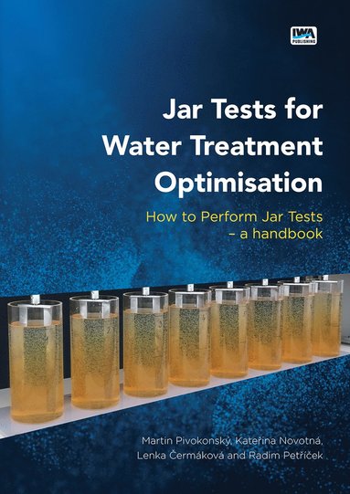 bokomslag Jar Tests for Water Treatment Optimisation: How to Perform Jar Tests - a handbook