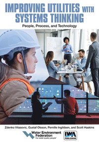 bokomslag Improving Utilities with Systems Thinking: People, Process, and Technology