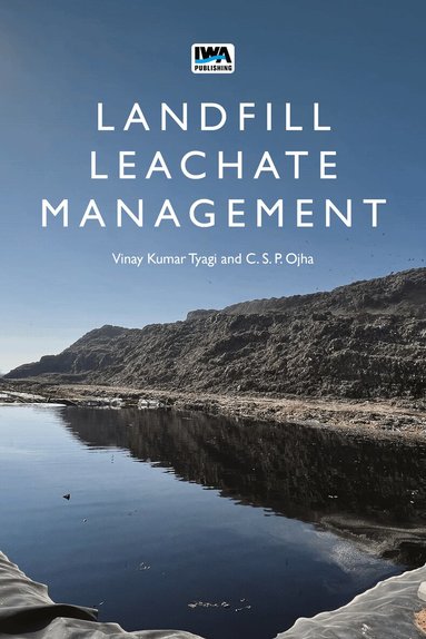 Vinay Kumar Tyagi, C. S. P. Ojha - Landfill Leachate Management, Häftad