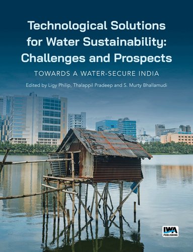 Ligy Philip, T. Pradeep, S. Murty Bhallamudi - Technological Solutions for Water Sustainability, Häftad