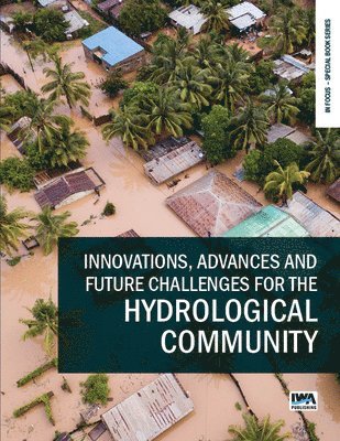 bokomslag Innovations, Advances And Future Challenges For The Hydrological Community
