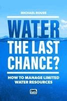 Michael J. Rouse - Water – The Last Chance?, Häftad
