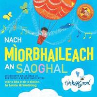 bokomslag Nach Mìorbhaileach an Saoghal