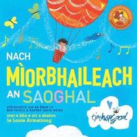 bokomslag Nach Miorbhaileach an Saoghal