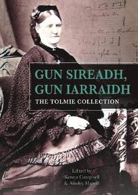 bokomslag Gun Sireadh, Gun Iarraidh - The Tolmie Collection