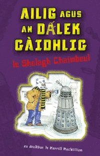 bokomslag Ailig agus an Dalek Gàidhlig