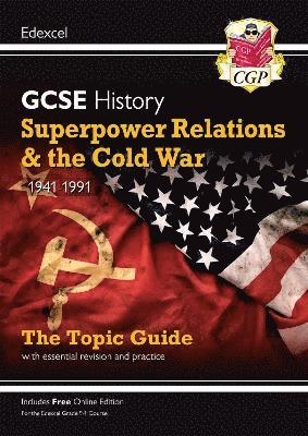 GCSE History Edexcel Topic Guide - Superpower Relations and the Cold War, 1941-1991 1