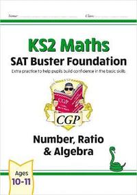 bokomslag KS2 Maths SAT Buster Foundation: Number, Ratio & Algebra (for the 2025 tests)