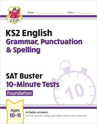bokomslag KS2 English SAT Buster 10-Minute Tests: Grammar, Punctuation & Spelling - Foundation (for 2026)
