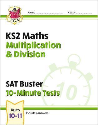 bokomslag KS2 Maths SAT Buster 10-Minute Tests - Multiplication & Division (for the 2026 tests)