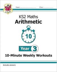 bokomslag KS2 Year 3 Maths 10-Minute Weekly Workouts: Arithmetic