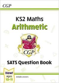 bokomslag KS2 Maths Year 6 SATS Question Book: Arithmetic (for the 2025 tests)