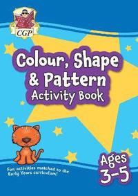 bokomslag Colour, Shape & Pattern Maths Activity Book for Ages 3-5