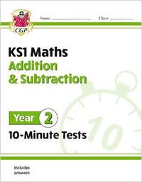 bokomslag KS1 Year 2 Maths 10-Minute Tests: Addition and Subtraction