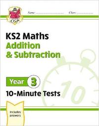 bokomslag KS2 Year 3 Maths 10-Minute Tests: Addition & Subtraction