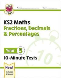 bokomslag KS2 Year 5 Maths 10-Minute Tests: Fractions, Decimals & Percentages