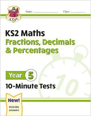 bokomslag KS2 Year 5 Maths 10-Minute Tests: Fractions, Decimals & Percentages