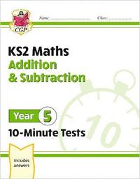 bokomslag KS2 Year 5 Maths 10-Minute Tests: Addition & Subtraction