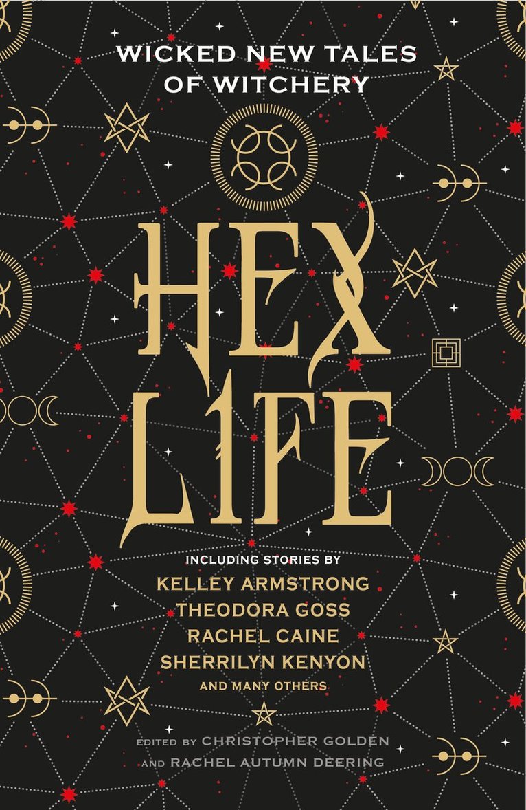 Kelley Armstrong, Rachael Caine, Sherrilyn Kenyon, Rachel Deering, Christopher Golden, Rachel Autumn Deering - Hex Life: Wicked New Tales of Witchery, Inbunden