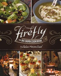 bokomslag Firefly - The Big Damn Cookbook