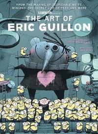 bokomslag The Art of Eric Guillon - From the Making of Despicable Me to Minions, the Secret Life of Pets, and More