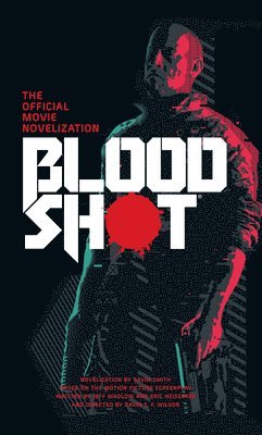 bokomslag Bloodshot - The Official Movie Novelization