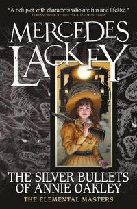 bokomslag Elemental Masters - The Silver Bullets of Annie Oakley