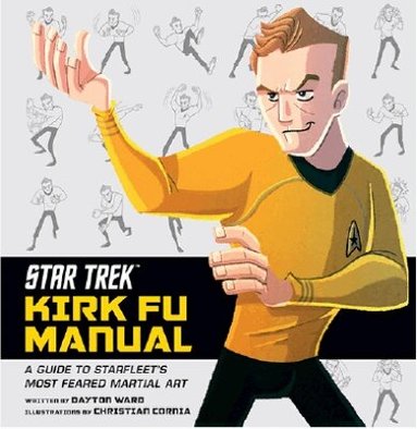 Dayton Ward - Star Trek - Kirk Fu Manual, Inbunden