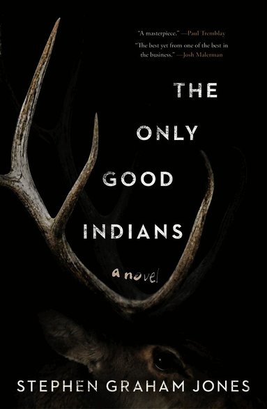 Stephen Graham Jones - Only Good Indians, Häftad