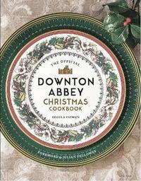 bokomslag The Official Downton Abbey Christmas Cookbook