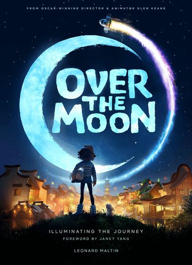 Leonard Maltin - Over the Moon: Illuminating the Journey, Inbunden