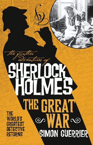 Simon Guerrier - Further Adventures of Sherlock Holmes - Sherlock Holmes and the Great War, Häftad