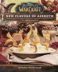 bokomslag World of Warcraft: New Flavors of Azeroth - The Official Cookbook