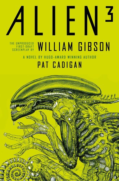 Pat Cadigan, William Gibson - Alien - Alien 3: The Unproduced Screenplay by William Gibson, Inbunden