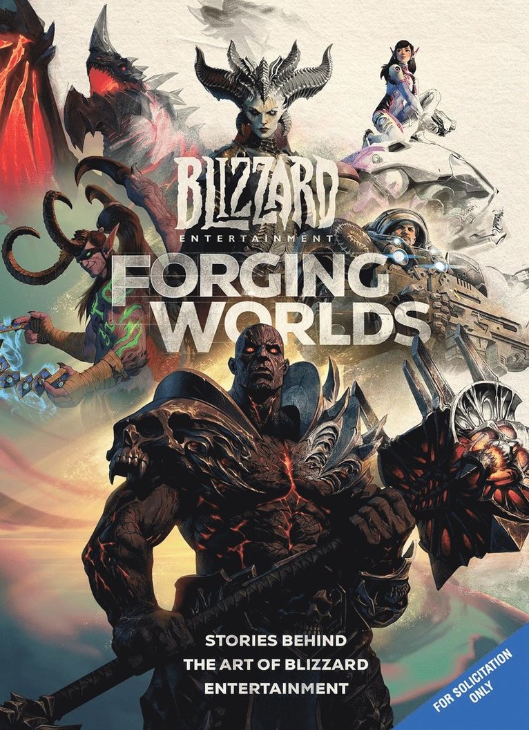 Forging Worlds: Stories Behind the Art of Blizzard Entertainment 1