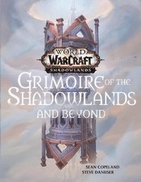 bokomslag World of Warcraft: Grimoire of the Shadowlands and Beyond
