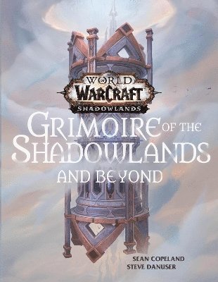 World of Warcraft: Grimoire of the Shadowlands and Beyond 1